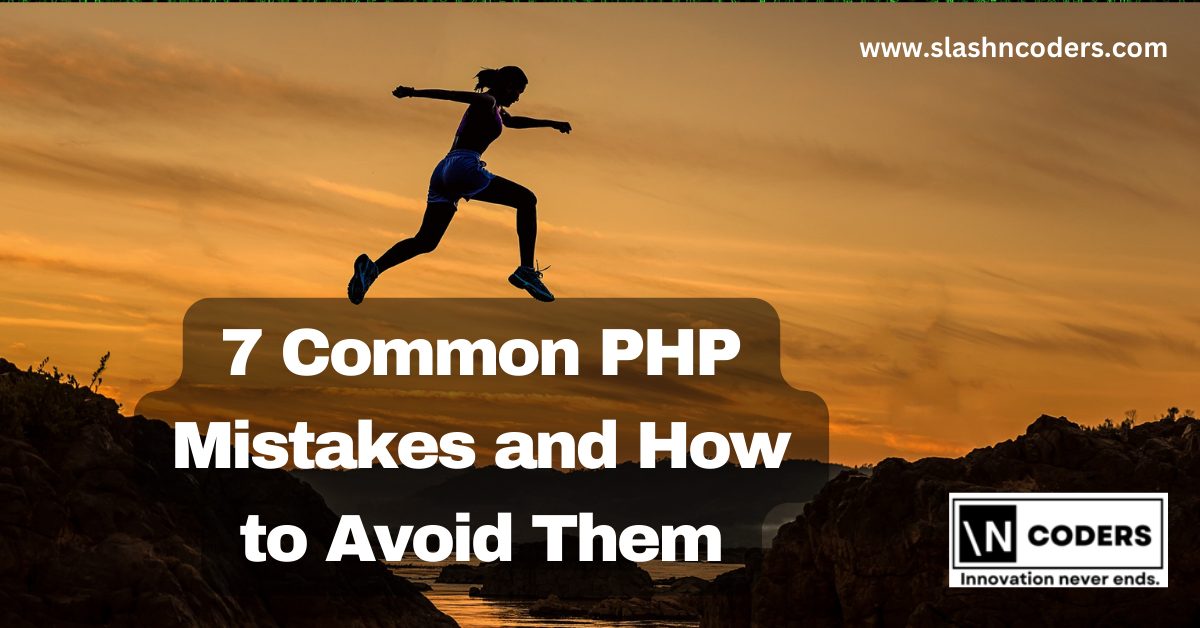 7 Common PHP Mistakes and How to Avoid Them