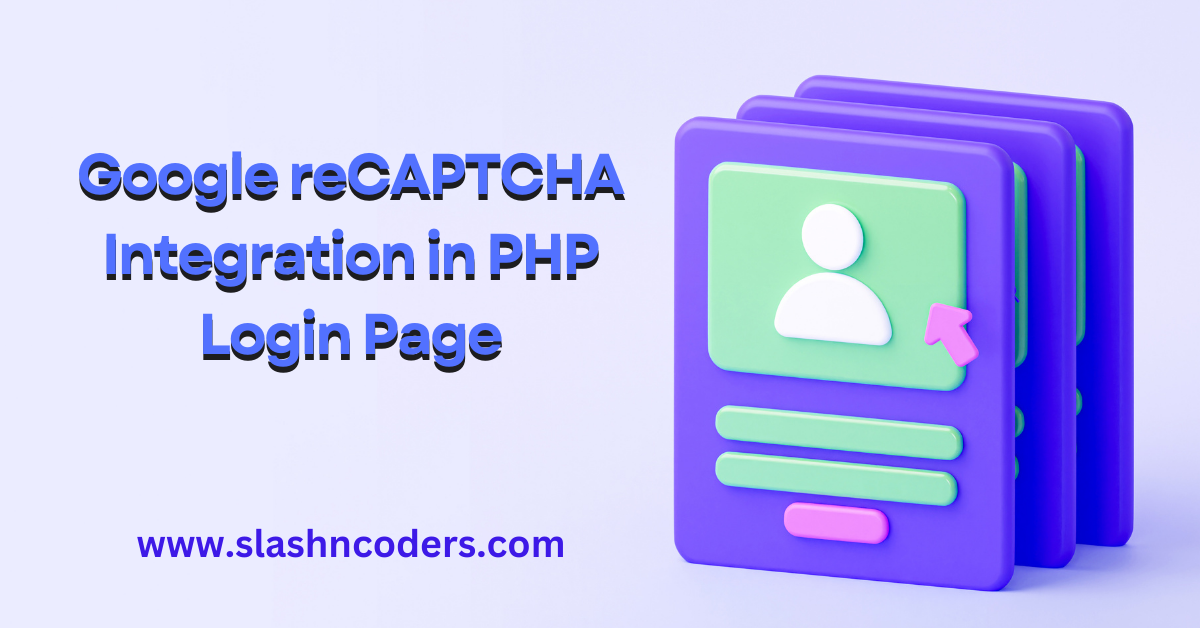 Google reCAPTCHA Integration in PHP Login Page