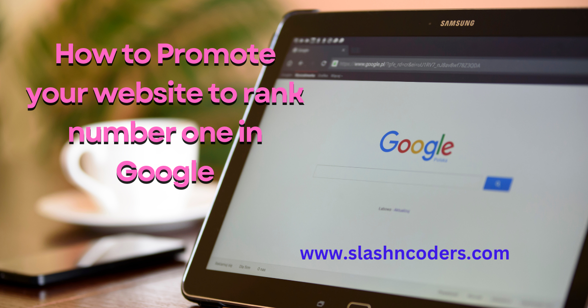 How to Promote your website to rank number one in Google