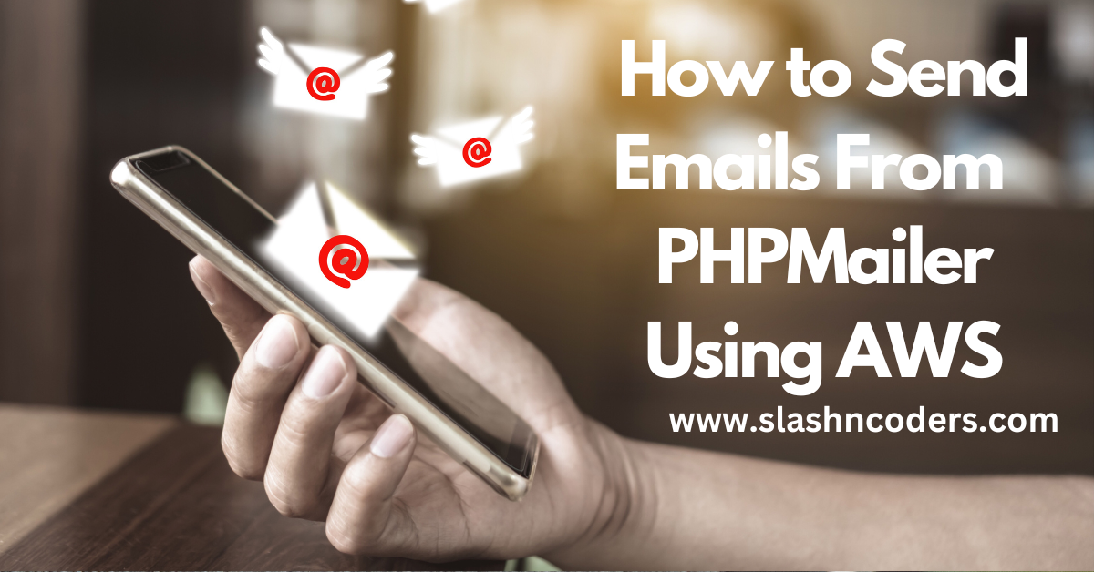 How to Send Emails From PHPMailer Using AWS