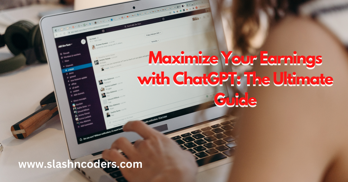 Maximize Your Earnings with ChatGPT The Ultimate Guide