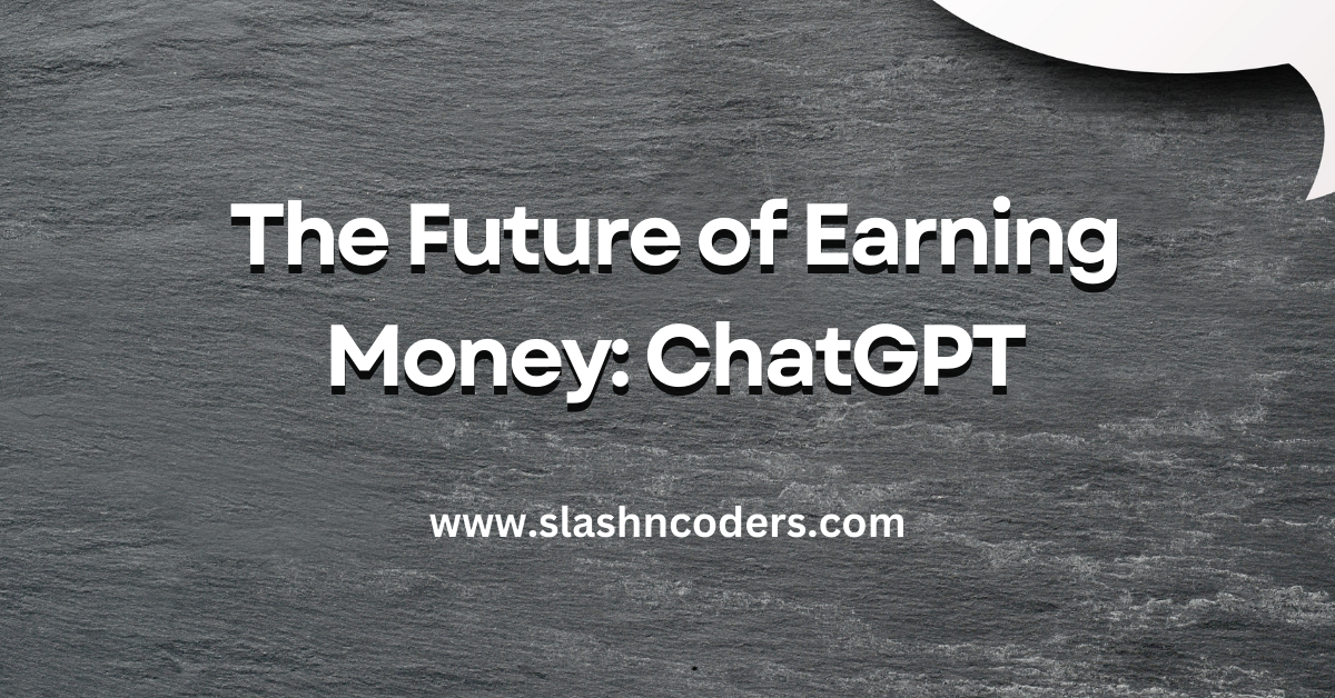 The Future of Earning Money: ChatGPT