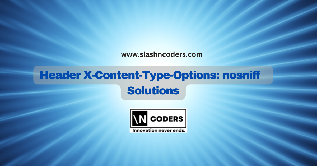 Header X-Content-Type-Options: nosniff Solutions