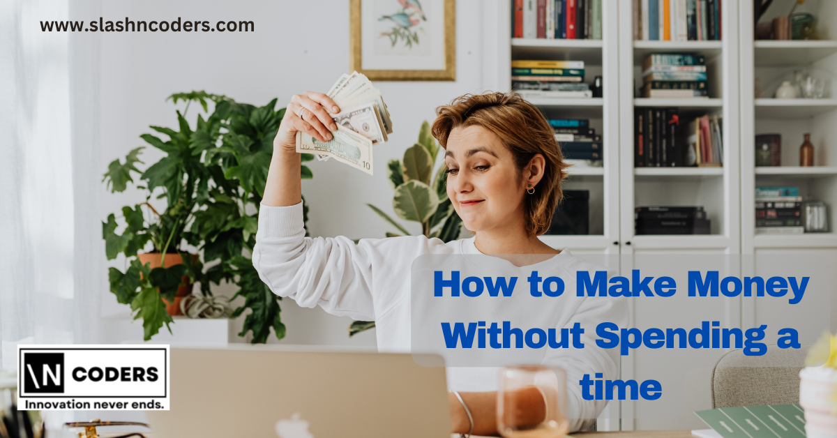 Make Money Without Spending a time